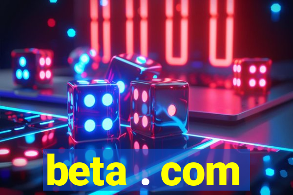 beta . com